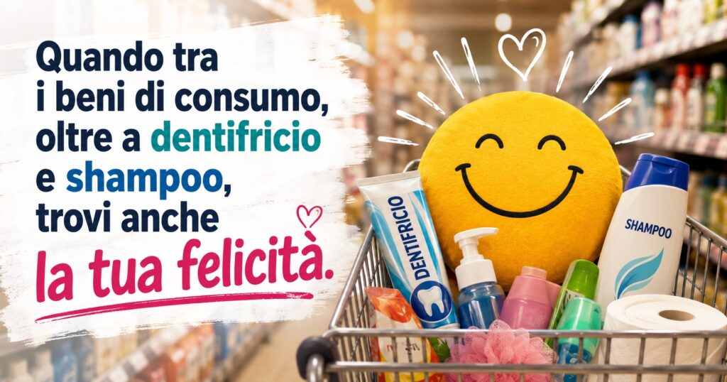 Immagine concettuale sulla trasformazione della felicità in un bene di consumo: un carrello della spesa con dentifricio, shampoo e una faccina sorridente simboleggia la tendenza della società moderna a cercare la felicità attraverso i consumi.